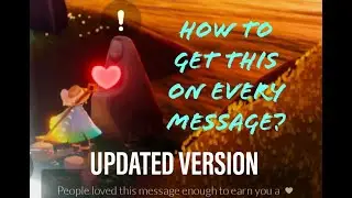 how to get hearts / lots of likes on your messages in sky COTL V 2.0
