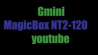 Gmini MagicBox NT2-120 youtube