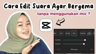 Cara edit suara di video agar bergema? edit menggunakan aplikasi CapCut ⁉️✅