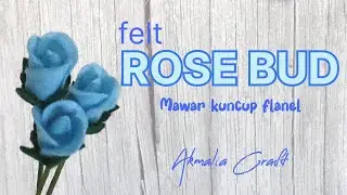 Cara membuat mawar kuncup dari flanel | Felt rose bud tutorial  DIY rose bud | Tutorial mawar kuncup