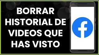 Cómo borrar historial de videos que has visto en Facebook !