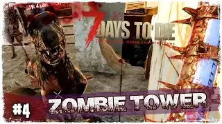 7 Day to Die- Zombie Tower - Ep 4- Build the first horde base!