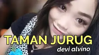 TAMAN JURUG DEVI ALVINO