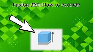 Fusion 360 Tutorial: How to extrude
