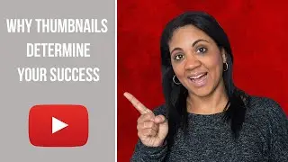 Why Thumbnails Determine Your Success