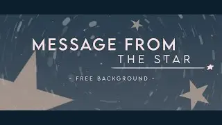 MESSAGE FROM THE STARS | FREE BACKGROUND [ ALIGHT MOTION ]