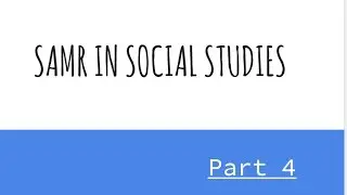 SAMR in Social Studies