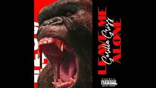 GENERAL G.C a.k.a GRIZZ  - Leave Me Alone