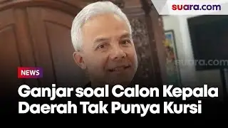 Tanpa Kursi DPRD, Partai Bisa Usung Calon Kepala Daerah: Ganjar Sebut Peta Politik Bisa Berubah