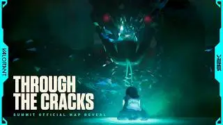 THROUGH THE CRACKS // Summit Official Map Reveal Trailer - VALORANT