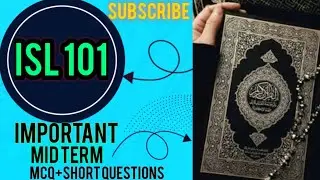 Isl 201 Important Mid Term Past Papers (Mcq+Short Question)