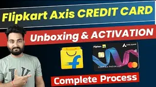 Flipkart Axis Bank CREDIT CARD UNBOXING & SETUP 2023 | Register flipkart axis card in Axis Bank app