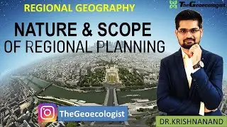 Nature and Scope of Regional Planning - Geoecologist- UPSC