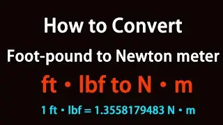 How to Convert Foot-pound to Newton meter?