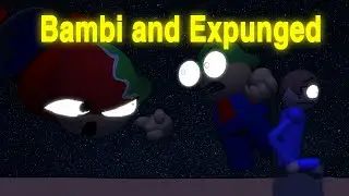 Confronting Yourself - But Bambi and Expunged  3D