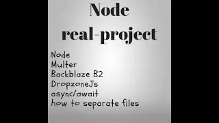 Dropzonejs, Node, Express, Multer, B2 Backblaze using Middleware, separate files and async/await