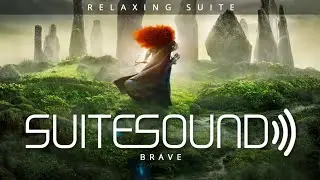 Brave - Ultimate Relaxing Suite | Patrick Doyle