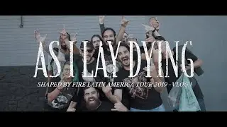 As I Lay Dying - Shaped By Fire Latin America Tour 2019 - Vlog 1