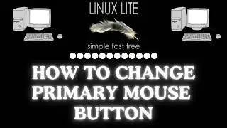 How To Change The Primary Mouse Button In The Linux Lite Operating System | Step-By-Step Tutorial