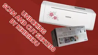 UNBOXING SCAN AND CUT SDX1250