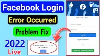 Facebook an unexpected error occurred | fb login error problem | please try logging in again 2022