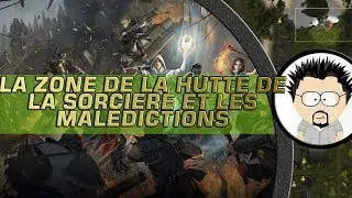 09 la zone Hutte de la sorcière du Marais et avoir les malédictions
