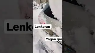 Lenkeran qar hundurluyunə baxın😀