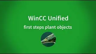 WinCC Unified V16: first steps with plant objects and use the plant view control