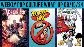 Weekly Pop Culture Wrap-Up 06/15/24