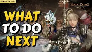 Early Progression - Next Steps | Remaster Beginner's Guide 2026 pt.7【Black Desert Mobile】