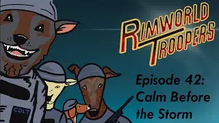 RimWorld Troopers - Calm Before the Storm - A Twitch Toolkit Series | EP 42