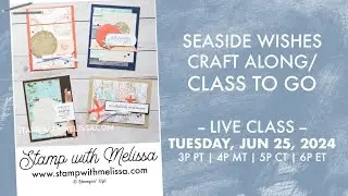 🔴 LIVE: Stampin' Up! Seaside Wishes Bundle - Craft Along & Class to Go