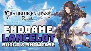 Lancelot Endgame Build Guide | Granblue Fantasy Relink