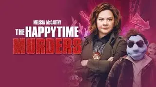 The Happytime Murders (2018) Carnage Count