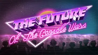 The Future of the Console Wars - Jaysic