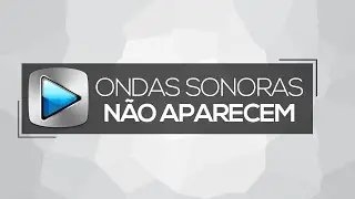 Sony Vegas não exibe ONDAS SONORAS | Resolvido #2