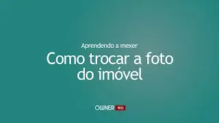 Como trocar a foto de um imóvel