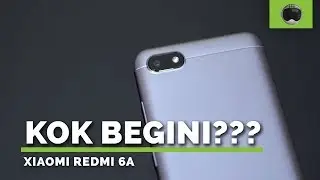 KOK JADI GINI? | Mini Review Xiaomi Redmi 6A