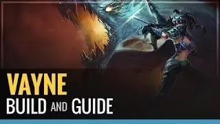 Vayne Guide - Cách chơi lên đồ Build cho Vayne
