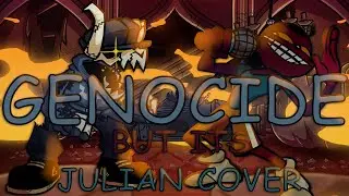 FNF GENOCIDE (REWORK) But Its A Julian Cover