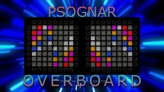 PsoGnar - OverBoard [Unipad Lightshow]