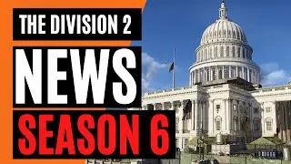 The Division 2 NEWS - Season 6 / Division 2 State of the Game Charles Edition Season 6