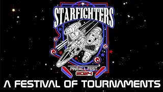 Starfighters Pinball Festival 2024 - A Festival of Tournaments