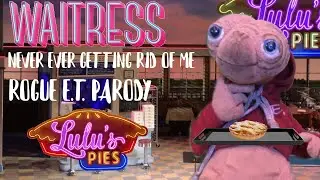 Never Ever Getting Rid Of Me (Rogue E.T. Waitress Parody) | Music Video