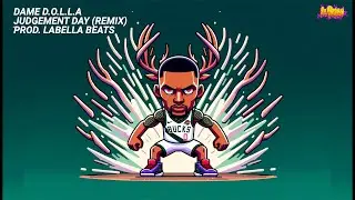 Dame D O L L A  Judgement Day BeatStars Remix Challenege Prod  LaBella Beats