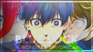 Blue Lock - Orchestra Sinfônica [Edit/AMV]
