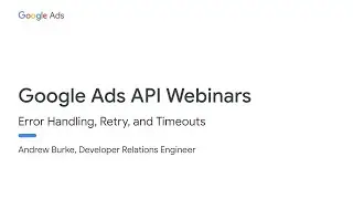 Error Handling, Retry, and Timeouts in Google Ads API