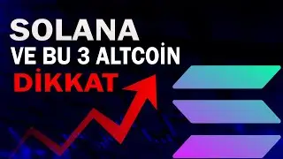 SOLANA VE BU 3 ALTCOİNE DİKKAT! 🚀💲🔥