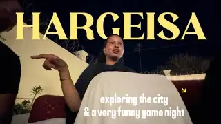 Day 2 in Hargeisa: game night with friends + my first time driving