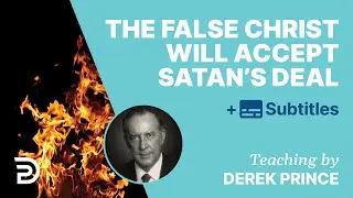The False Christ Will Accept Satan’s Deal |